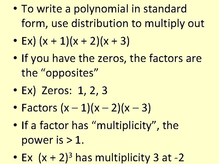  • To write a polynomial in standard form, use distribution to multiply out