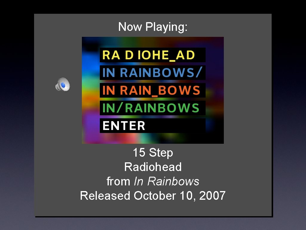 Now Playing: 15 Step Radiohead from In Rainbows Released October 10, 2007 