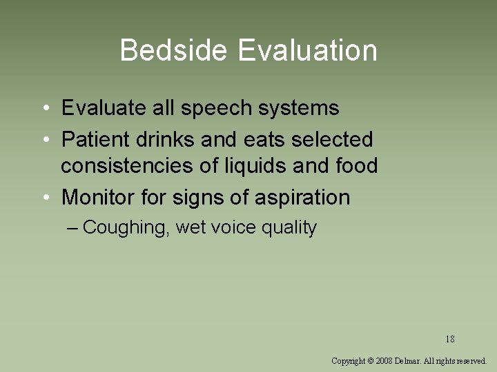 Bedside Evaluation • Evaluate all speech systems • Patient drinks and eats selected consistencies