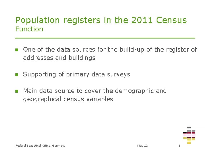 Population registers in the 2011 Census Function n One of the data sources for