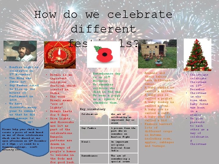 How do we celebrate different festivals? • Bonfire night is celebrated on 5 th