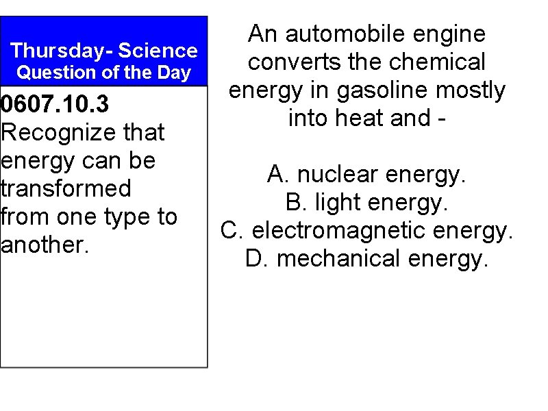 Thursday- Science Question of the Day 0607. 10. 3 Recognize that energy can be