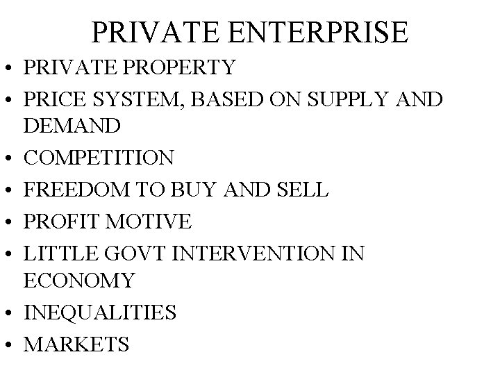 PRIVATE ENTERPRISE • PRIVATE PROPERTY • PRICE SYSTEM, BASED ON SUPPLY AND DEMAND •