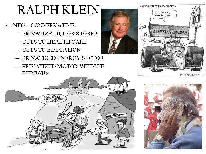 RALPH KLEIN • NEO – CONSERVATIVE – PRIVATIZE LIQUOR STORES – CUTS TO HEALTH