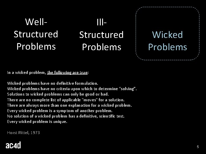 Well. Structured Problems Ill. Structured Problems Wicked Problems In a wicked problem, the following Well. Structured Problems Ill. Structured Problems Wicked Problems In a wicked problem, the following