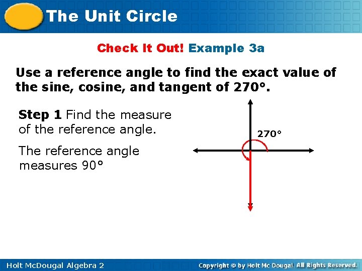 The Unit Circle Check It Out! Example 3 a Use a reference angle to