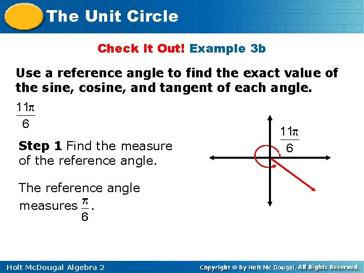 The Unit Circle Check It Out! Example 3 b Use a reference angle to