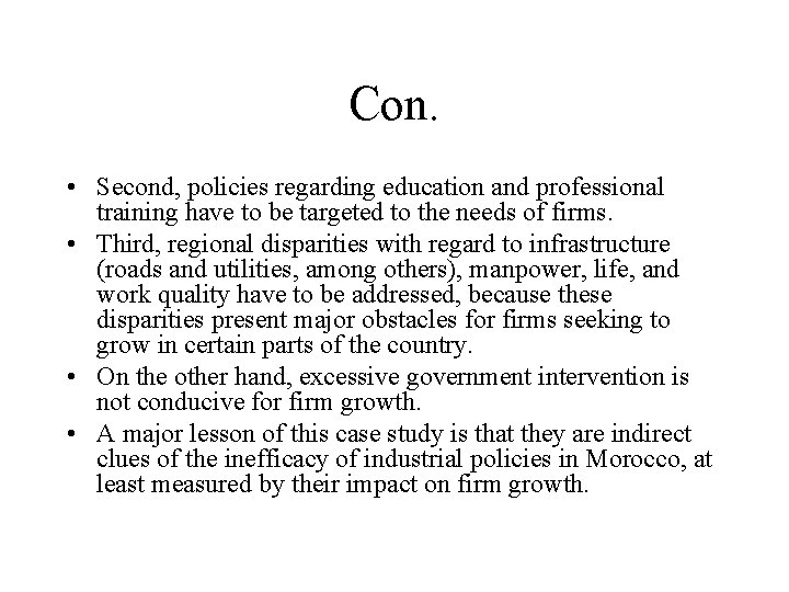 Con. • Second, policies regarding education and professional training have to be targeted to