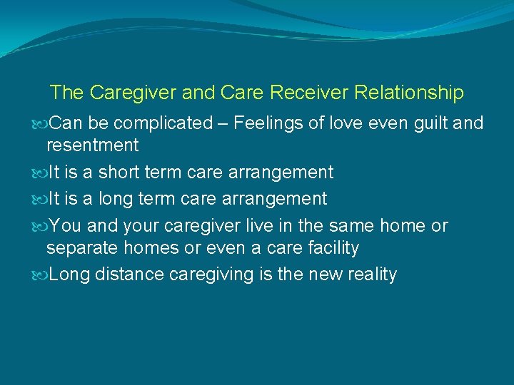 The Caregiver and Care Receiver Relationship Can be complicated – Feelings of love even