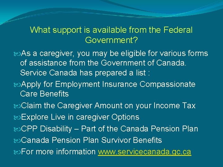 What support is available from the Federal Government? As a caregiver, you may be