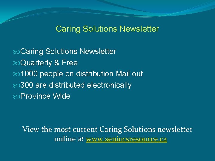 Caring Solutions Newsletter Quarterly & Free 1000 people on distribution Mail out 300 are