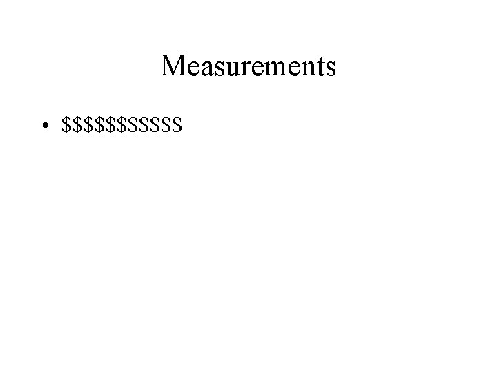 Measurements • $$$$$$ 