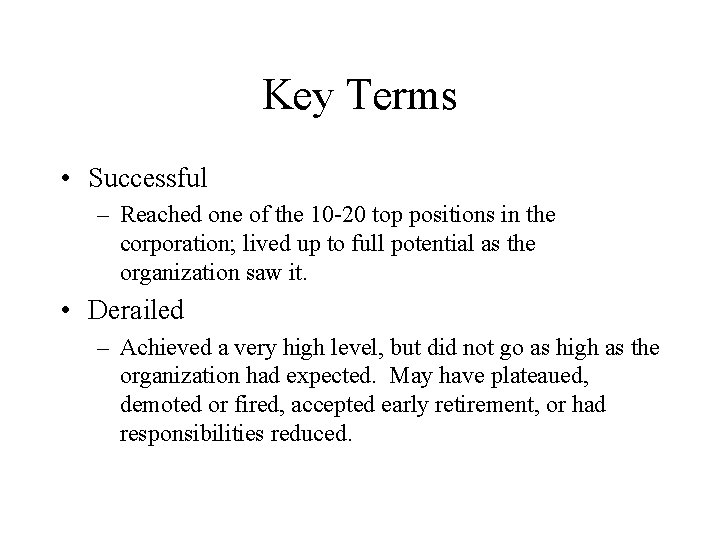 Key Terms • Successful – Reached one of the 10 -20 top positions in