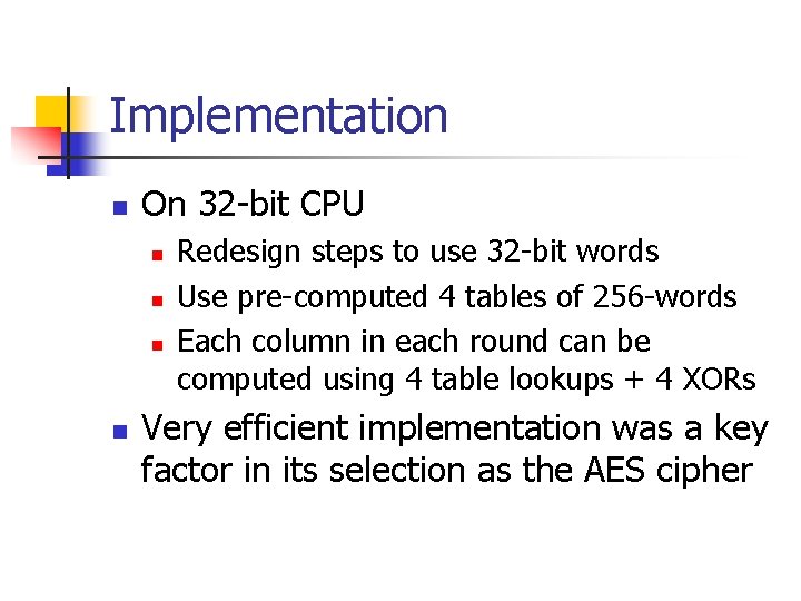 Implementation n On 32 -bit CPU n n Redesign steps to use 32 -bit