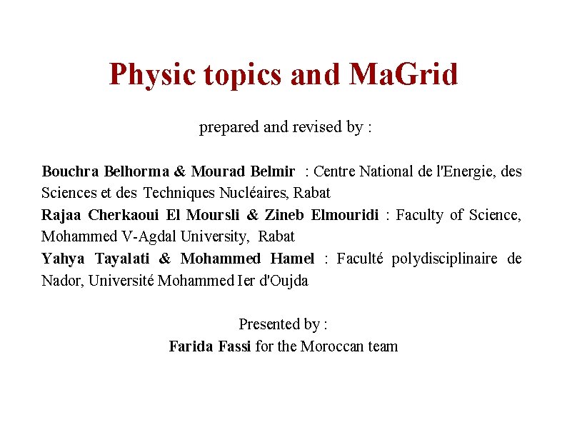 Physic topics and Ma. Grid prepared and revised by : Bouchra Belhorma & Mourad