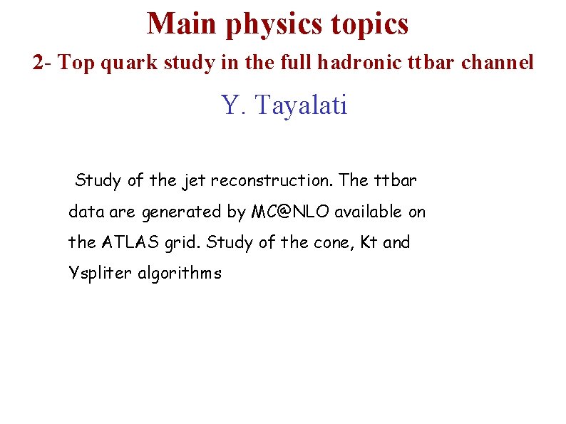 Main physics topics 2 - Top quark study in the full hadronic ttbar channel