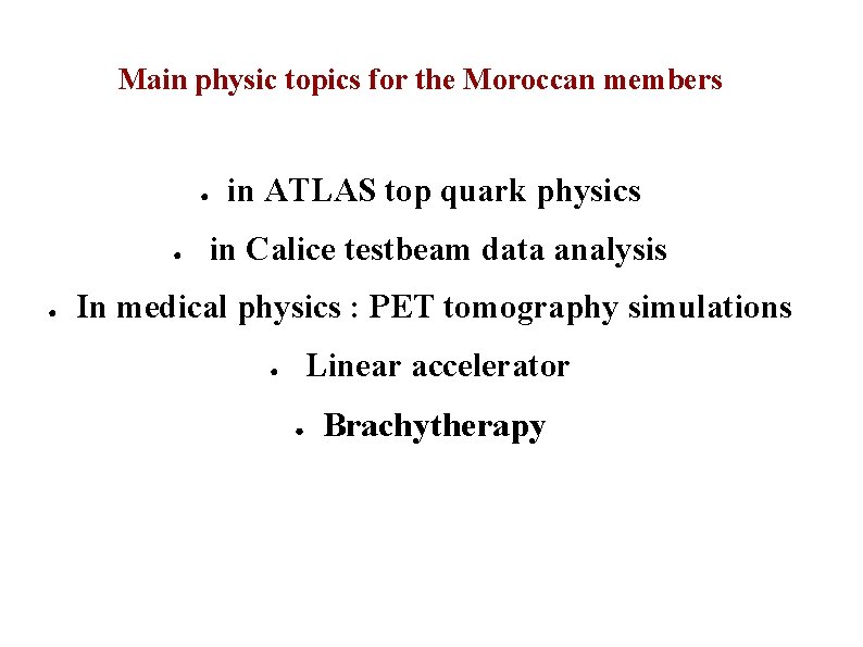 Main physic topics for the Moroccan members ● ● ● in ATLAS top quark