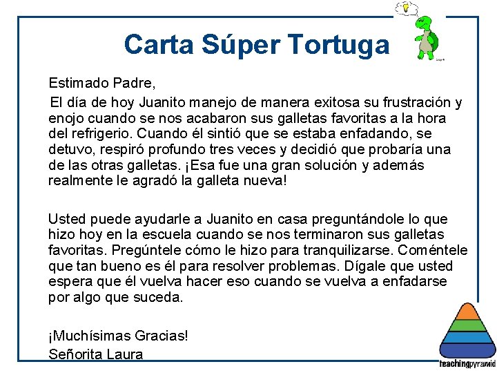 Carta Súper Tortuga Estimado Padre, El día de hoy Juanito manejo de manera exitosa