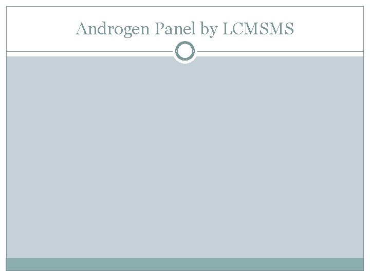 Androgen Panel by LCMSMS 