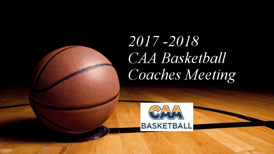 2017 -2018 CAA Basketball Coaches Meeting 