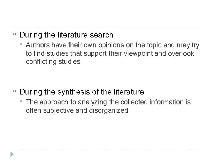  During the literature search Authors have their own opinions on the topic and