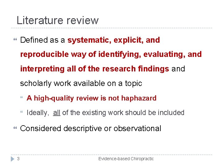  Literature review Defined as a systematic, explicit, and reproducible way of identifying, evaluating,