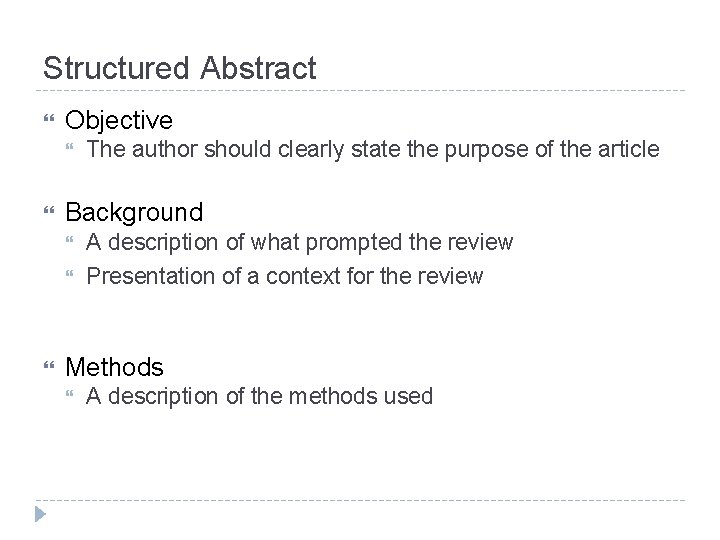 Structured Abstract Objective Background The author should clearly state the purpose of the article