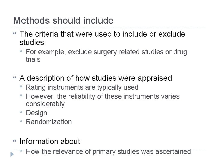 Methods should include The criteria that were used to include or exclude studies A