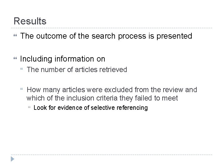Results The outcome of the search process is presented Including information on The number