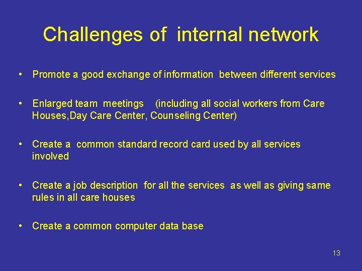 Challenges of internal network • Promote a good exchange of information between different services