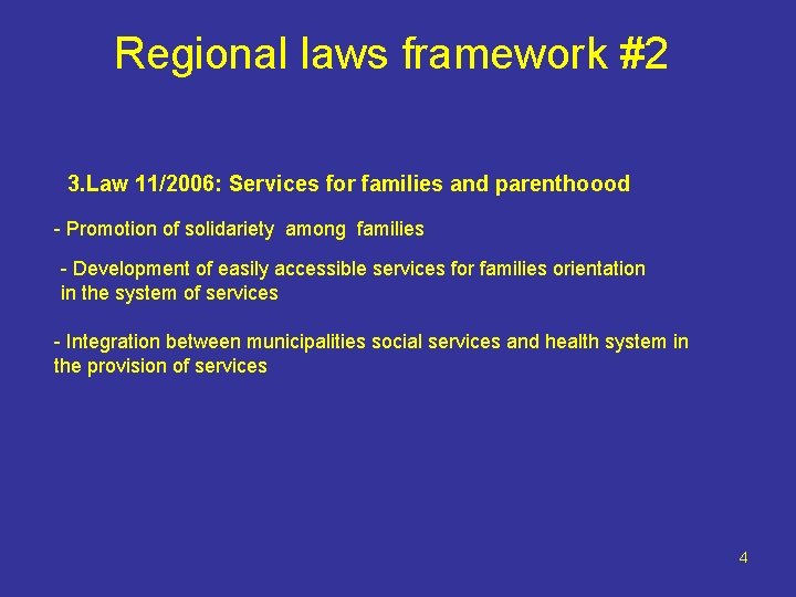 Regional laws framework #2 3. Law 11/2006: Services for families and parenthoood - Promotion