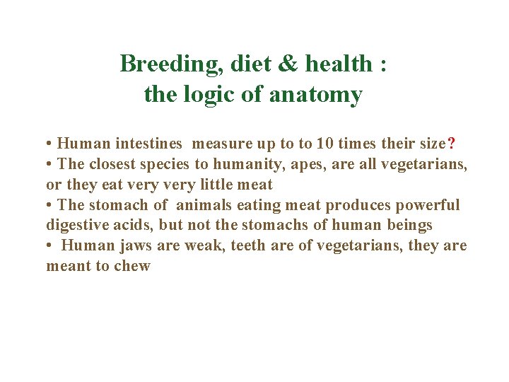 Breeding, diet & health : the logic of anatomy • Human intestines measure up