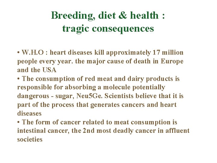 Breeding, diet & health : tragic consequences • W. H. O : heart diseases