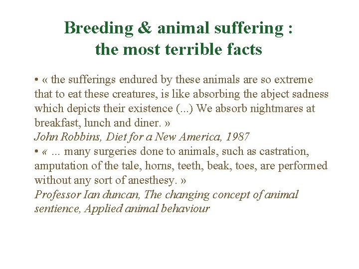 Breeding & animal suffering : the most terrible facts • « the sufferings endured