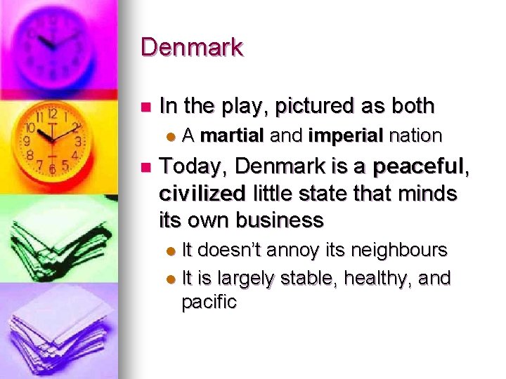 Denmark n In the play, pictured as both l n A martial and imperial Denmark n In the play, pictured as both l n A martial and imperial