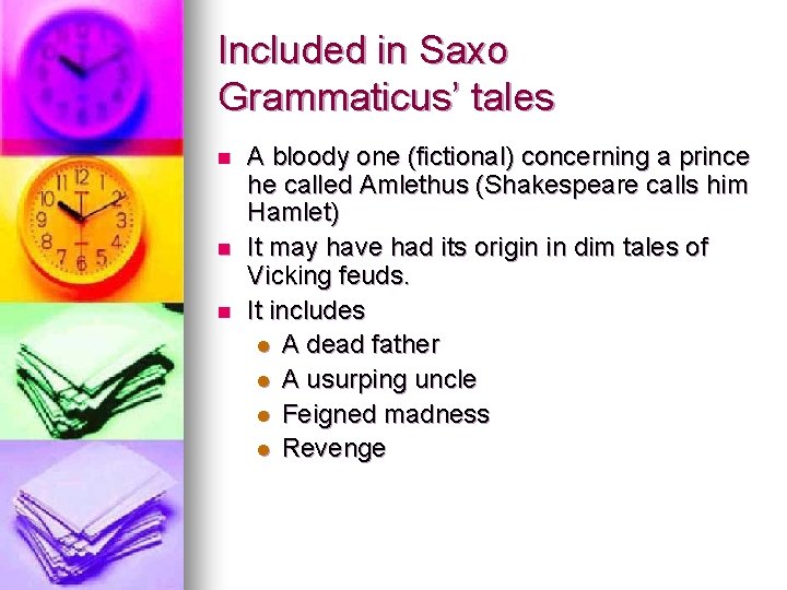 Included in Saxo Grammaticus’ tales n n n A bloody one (fictional) concerning a Included in Saxo Grammaticus’ tales n n n A bloody one (fictional) concerning a