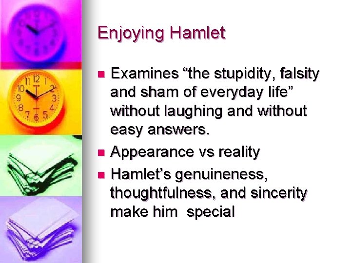Enjoying Hamlet Examines “the stupidity, falsity and sham of everyday life” without laughing and Enjoying Hamlet Examines “the stupidity, falsity and sham of everyday life” without laughing and