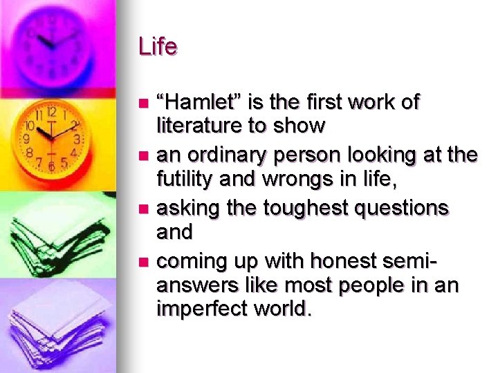 Life “Hamlet” is the first work of literature to show n an ordinary person Life “Hamlet” is the first work of literature to show n an ordinary person