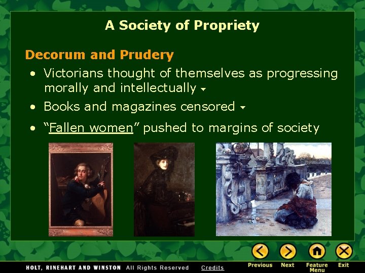 A Society of Propriety Decorum and Prudery • Victorians thought of themselves as progressing