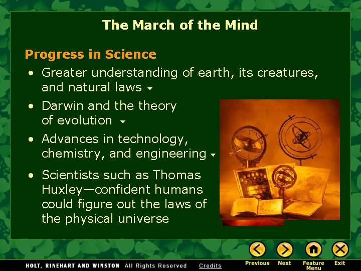 The March of the Mind Progress in Science • Greater understanding of earth, its