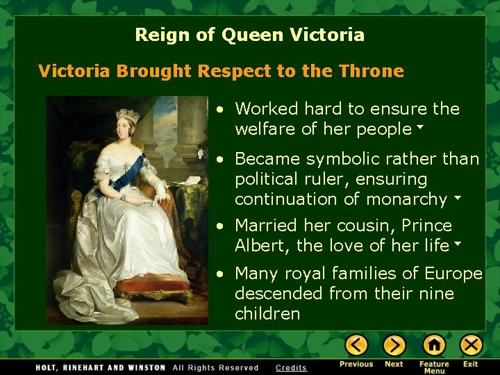 Reign of Queen Victoria Brought Respect to the Throne • Worked hard to ensure