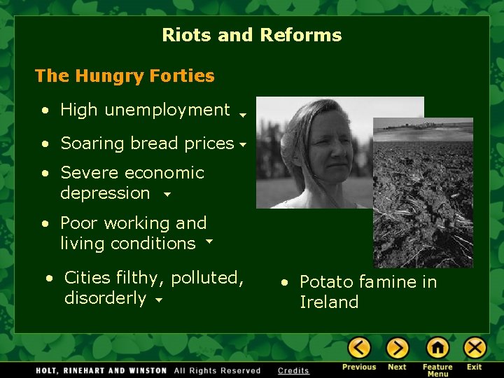 Riots and Reforms The Hungry Forties • High unemployment • Soaring bread prices •