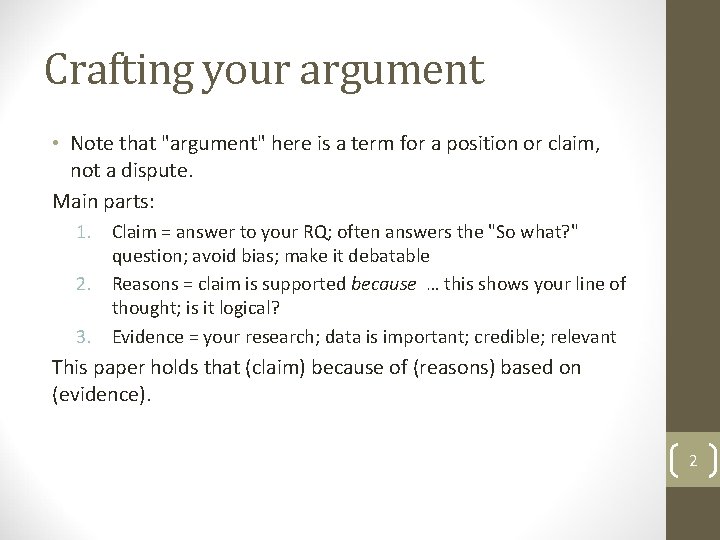 Crafting your argument • Note that "argument" here is a term for a position