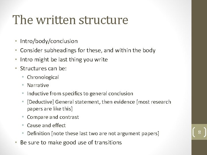 The written structure • • Intro/body/conclusion Consider subheadings for these, and within the body