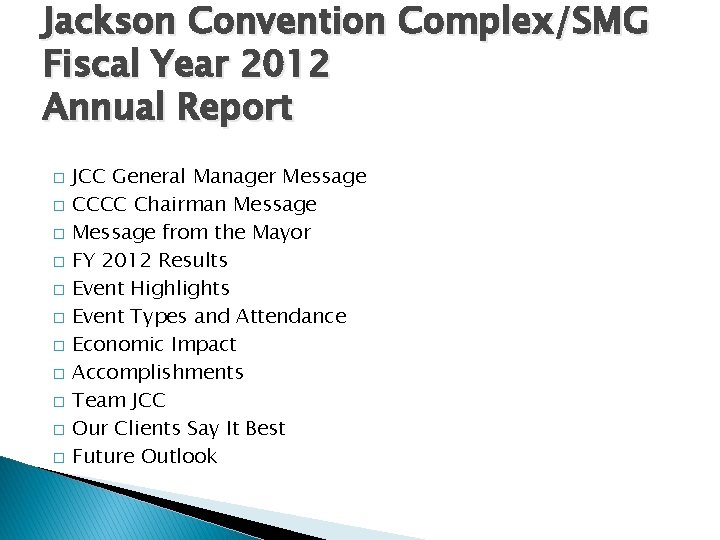 Jackson Convention Complex/SMG Fiscal Year 2012 Annual Report � � � JCC General Manager