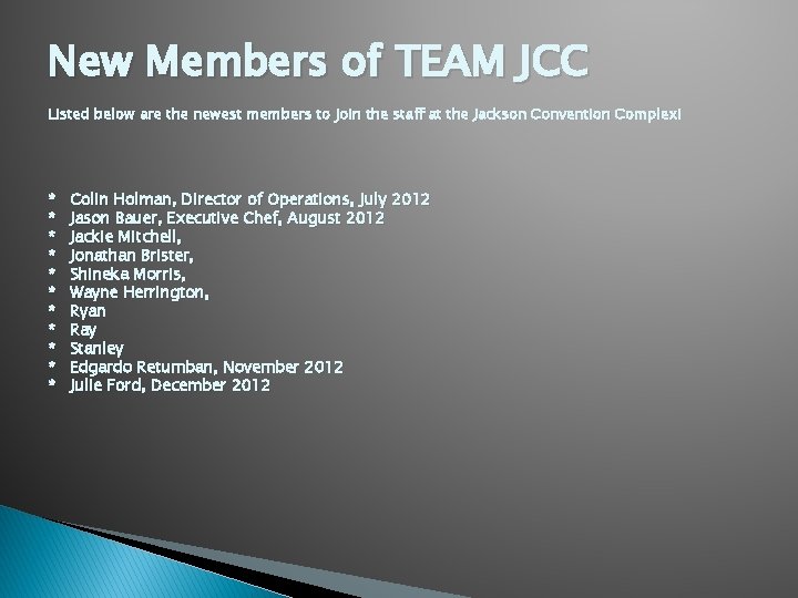 New Members of TEAM JCC Listed below are the newest members to join the