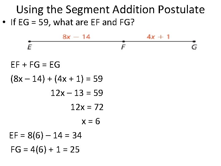 Using the Segment Addition Postulate • If EG = 59, what are EF and