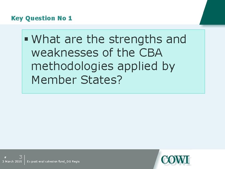 Key Question No 1 § What are the strengths and weaknesses of the CBA