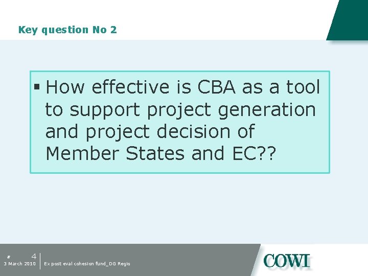 Key question No 2 § How effective is CBA as a tool to support