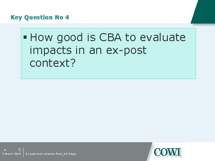 Key Question No 4 § How good is CBA to evaluate impacts in an